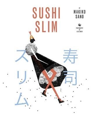 Sushi Slim - Makiko Sano