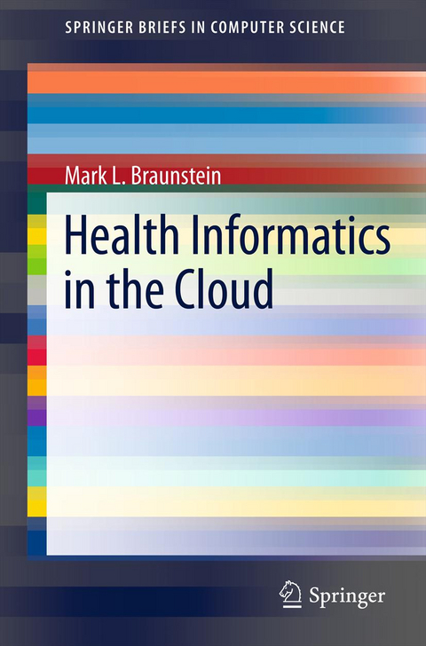 Health Informatics in the Cloud - Mark L. Braunstein