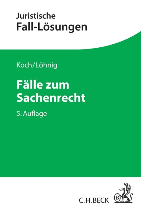 Fälle zum Sachenrecht - Jens Koch, Martin Löhnig