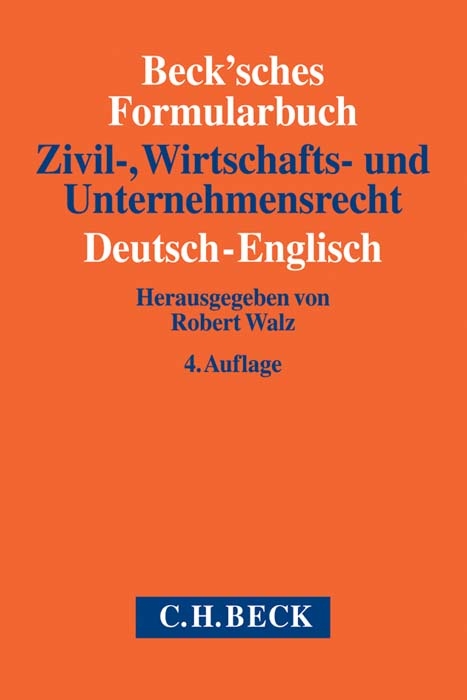 Beck'sches Formularbuch Zivil-, Wirtschafts- und Unternehmensrecht: Deutsch-Englisch - 