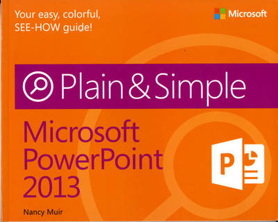 Microsoft PowerPoint 2013 Plain & Simple - Nancy Muir Boysen