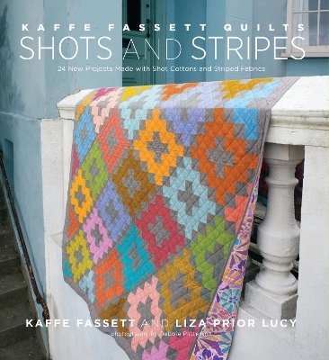 Kaffe Fassett Quilts Shots and Stripes - Kaffe Fassett, Liza Prior Lucy