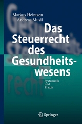 Das Steuerrecht des Gesundheitswesens - Markus Heintzen, Andreas Musil