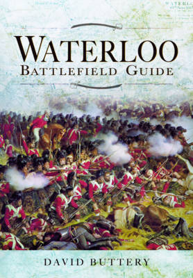 Waterloo Battlefield Guide - David Buttery