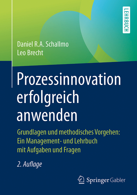 Prozessinnovation erfolgreich anwenden - Daniel R.A. Schallmo, Leo Brecht