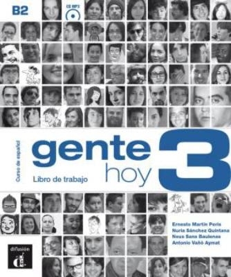 Gente hoy 3 - Libro de trabajo - Curso de espanol + audio MP3. B2 - Ernesto Martin Peris, Neus Sans Baulenas, Nuria Sanchez