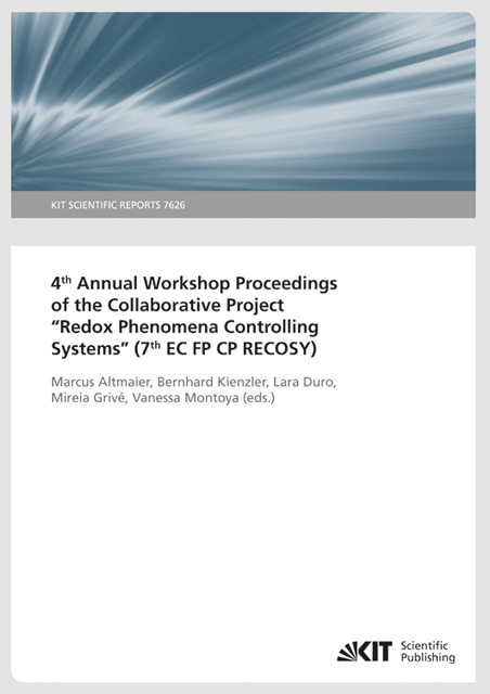 4th Annual Workshop Proceedings of the Collaborative Project "Redox Phenomena Controlling Systems" (7th EC FP CP RECOSY) (KIT Scientific Reports ; 7626) - 