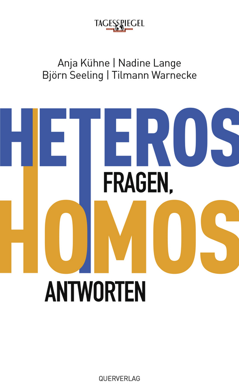 Heteros fragen, Homos antworten - Anja Kühne, Nadine Lange, Björn Seeling, Tilmann Warnecke