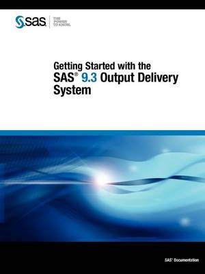 Getting Started with the SAS 9.3 Output Delivery System - 