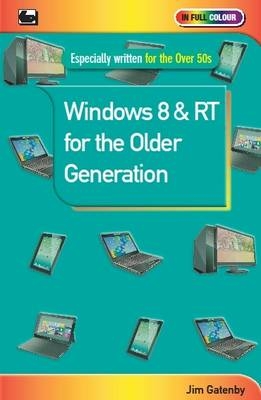 Windows 8 & RT for the Older Generation - Jim Gatenby