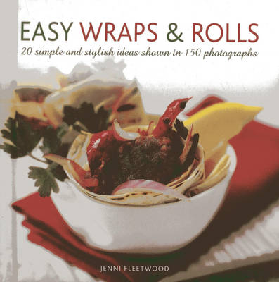 Easy Wraps & Rolls - Jenni Fleetwood