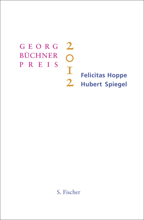 Georg-Büchner-Preis 2012 - Felicitas Hoppe, Hubert Spiegel