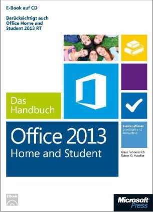 Microsoft Office Home and Student 2013 - Das Handbuch - Klaus Fahnenstich, Rainer G. Haselier