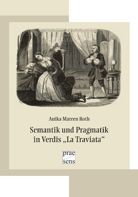 Semantik und Pragmatik in Verdis „La Traviata“ - Anika Mareen Roth