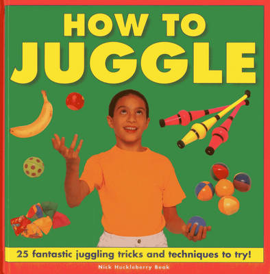 How to Juggle - Nick Huckleberry