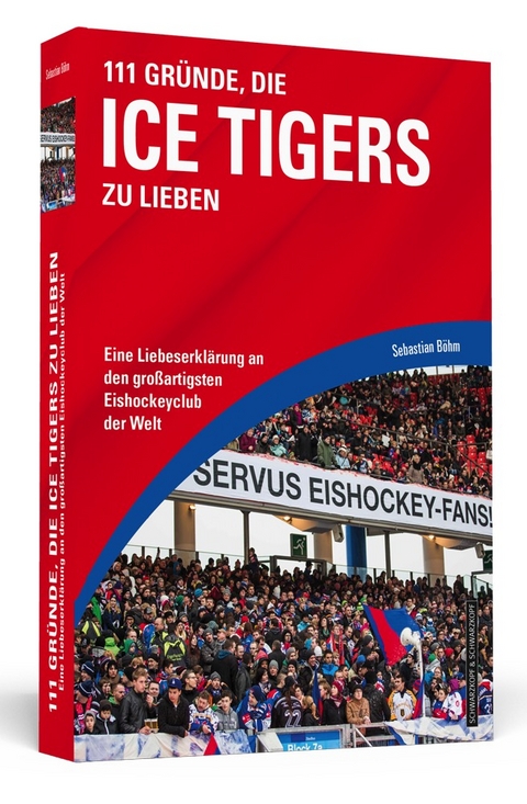 111 Gründe, die Ice Tigers zu lieben - Sebastian Böhm