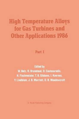 High Temperature Alloys for Gas Turbines and Other Applications 1986 - 