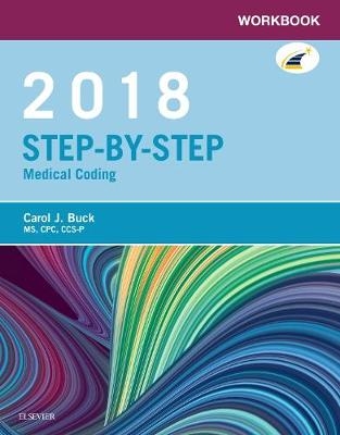 Workbook for Step-by-Step Medical Coding, 2018 Edition - Carol J. Buck