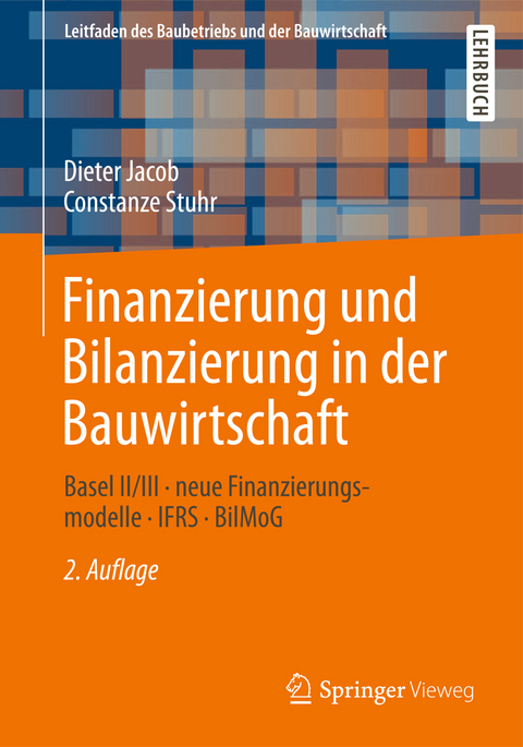 Finanzierung und Bilanzierung in der Bauwirtschaft - Dipl.-Kfm. Dieter Jacob, Constanze Stuhr