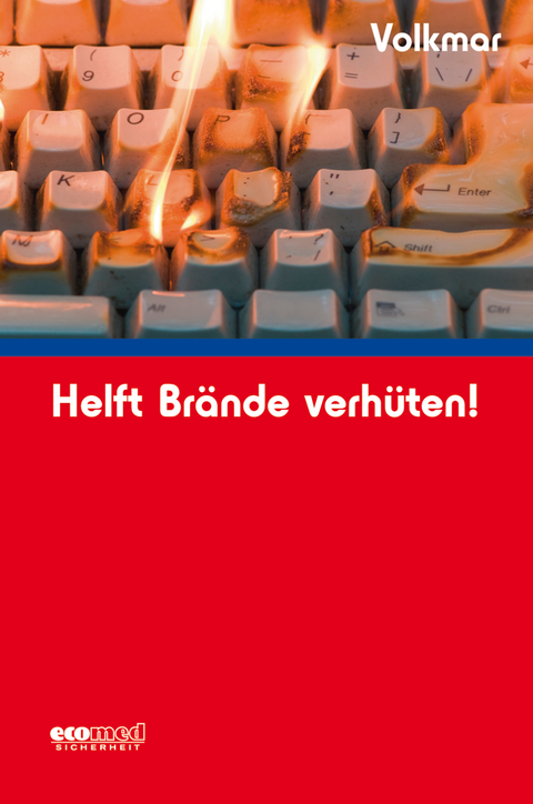 Helft Brände verhüten! - Guido Volkmar