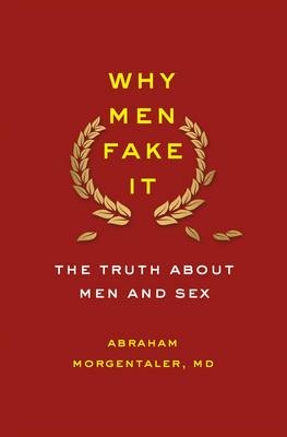 Why Men Fake It - Abraham Morgentaler