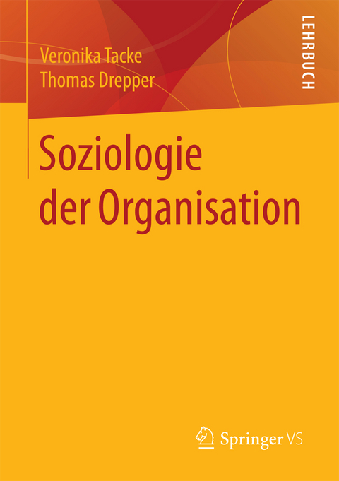 Soziologie der Organisation - Veronika Tacke, Thomas Drepper