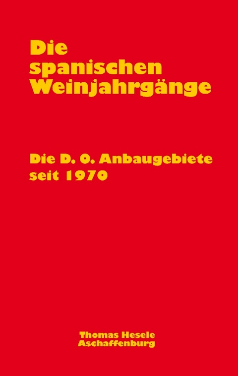 Die spanischen Weinjahrgänge - Thomas Hesele