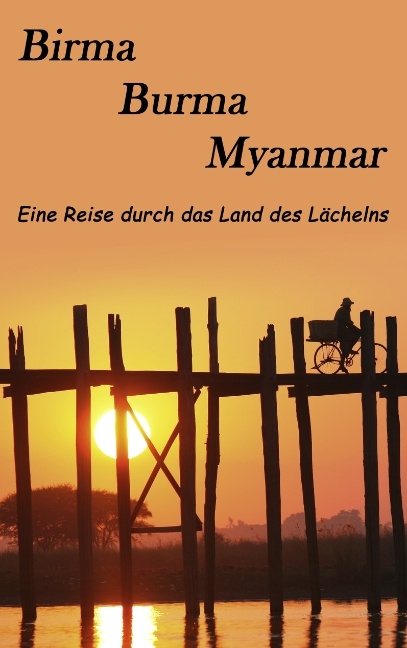 Birma, Burma, Myanmar - Markus Borr, Heike Hoppstädter-Borr