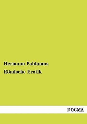 RÃ¶mische Erotik - Hermann Paldamus