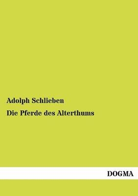 Die Pferde des Alterthums - Adolph Schlieben