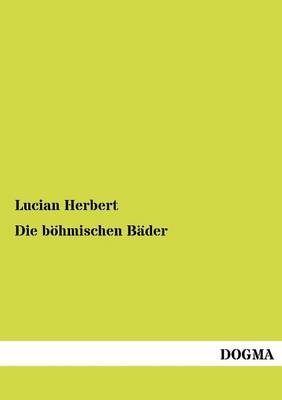 Die bÃ¶hmischen BÃ¤der - Lucian Herbert