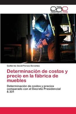 DeterminaciÃ³n de costos y precio en la fÃ¡brica de muebles - Guillermo David Perozo Dorantes