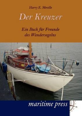 Der Kreuzer - Harry E. Meville