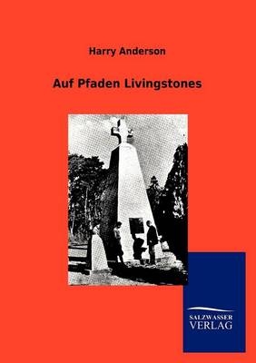 Auf Pfaden Livingstones - Harry Anderson