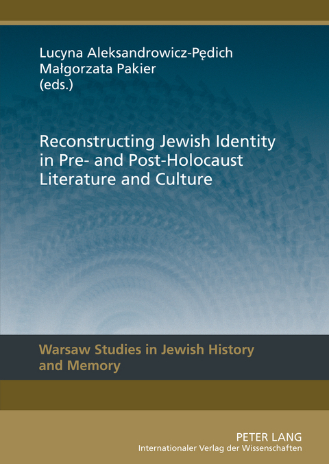 Reconstructing Jewish Identity in Pre- and Post-Holocaust Literature and Culture - 