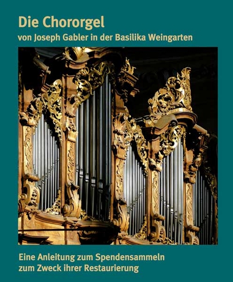 Die Chororgel von Joseph Gabler in der Basilika Weingarten - Iris Herzogenrath