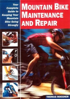 Mountain Bike Maintenance and Repair - Thomas Roegner