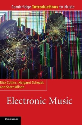 Electronic Music - Nick Collins, Margaret Schedel, Scott Wilson