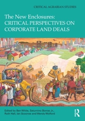 The New Enclosures: Critical Perspectives on Corporate Land Deals - 