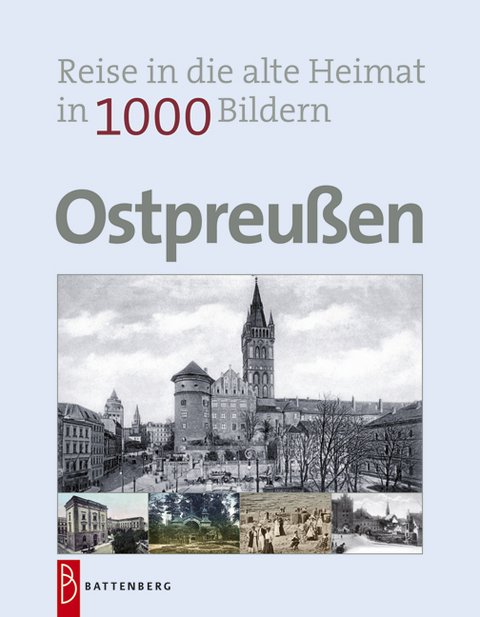 Ostpreußen in 1000 Bildern - 