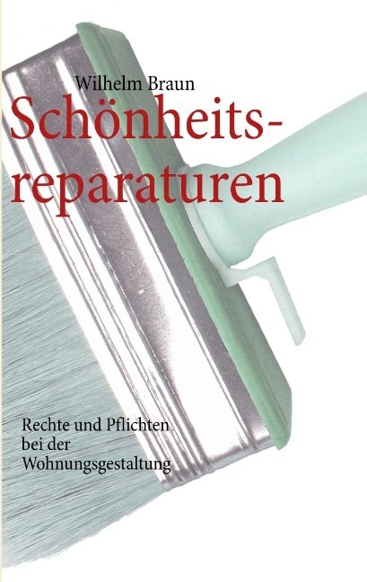 Schönheitsreparaturen - Wilhelm Braun