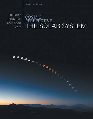 The Cosmic Perspective - Jeffrey O. Bennett, Megan O. Donahue, Nicholas Schneider, Mark Voit