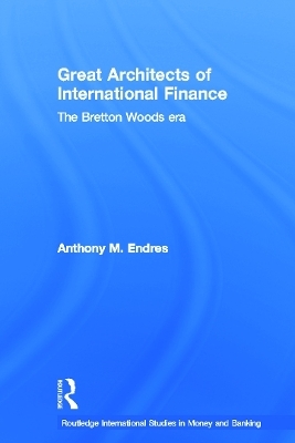 Architects of the International Financial System - Anthony Endres