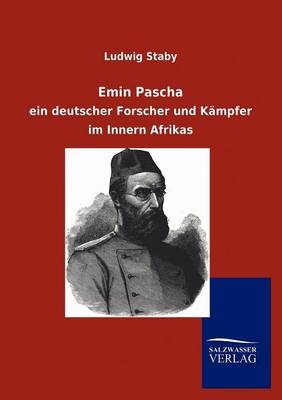 Emin Pascha - Ludwig Staby