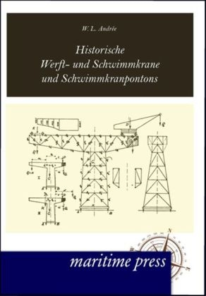 Historische Werft- und Schwimmkrane und Schwimmkranpontons - W. L. AndrÃ©e