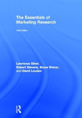 The Essentials of Marketing Research - Lawrence Silver, Robert E. Stevens, Bruce Wrenn, David L. Loudon