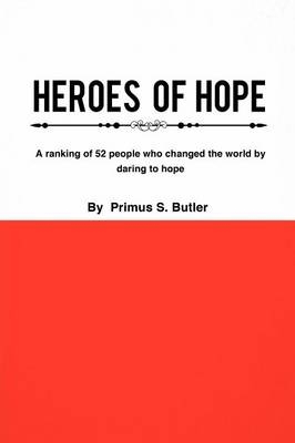 Heroes of Hope - Primus S Butler