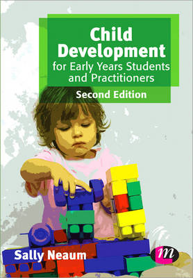 Child Development for Early Years Students and Practitioners - Sally Neaum