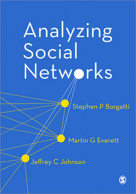 Analyzing Social Networks - Stephen P Borgatti, Martin G. Everett, Jeffrey C. Johnson