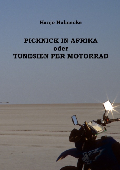 Picknick in Afrika oder Tunesien per Motorrad - Hanjo Helmecke